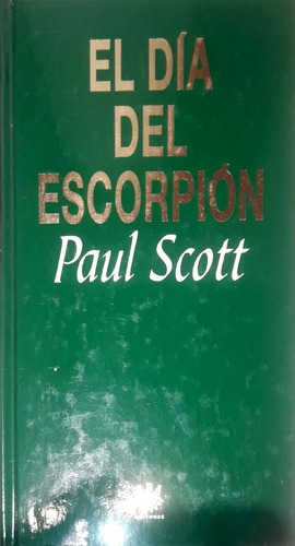 El Día Del Escorpión. Paul Scott. Rba. Tapa Dura.