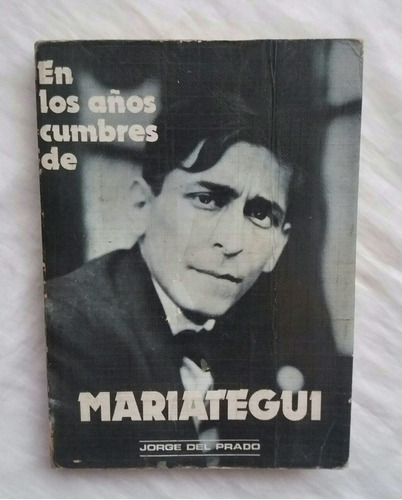 En Los Años Cumbres De Mariategui Jorge Del Prado 1983