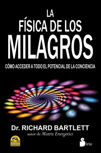 La Física De Los Milagros - Dr. Richard Bartlett