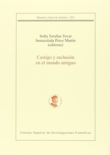 Castigo Y Reclusión En El Mundo Antiguo (manuales Y Anejos D