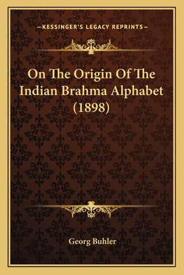 Libro On The Origin Of The Indian Brahma Alphabet (1898) ...