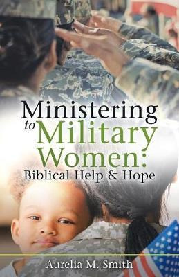 Libro Ministering To Military Women - Aurelia M Smith