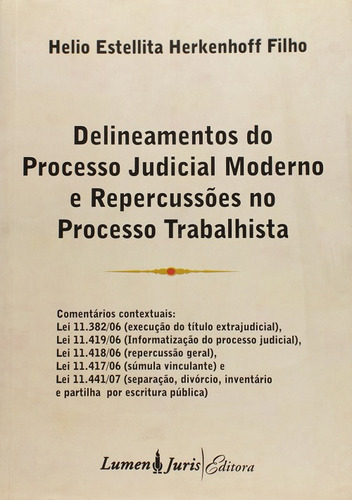 Delineamentos Do Processo Judicial Moderno E Repercussoes No Processo Traba, De Herkenhoff  Filho. Editora Lumen Juris, Capa Dura Em Português