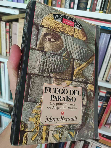 Fuego Del Paraíso Los Primeros Años De Alejandro Magno  Mary