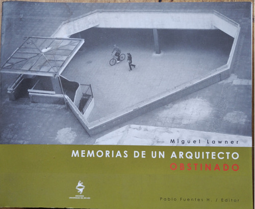 Memorias De Un Arquitecto Obstinado - Miguel Lawner (firma)