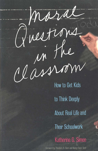 Libro: Moral Questions In The Classroom: How To Get Kids To