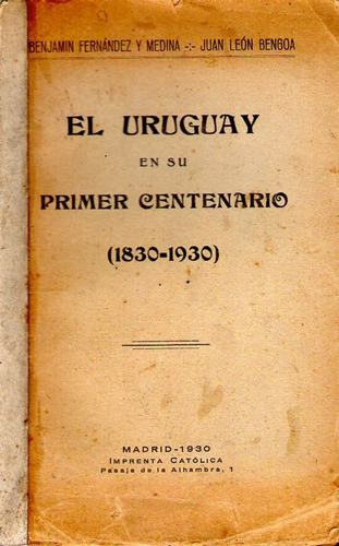El Uruguay En Su Primer Centenario 1830-1930