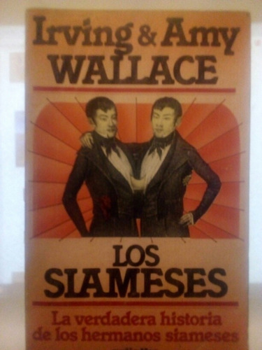 Los Siameses La Verdadera Historia De Los Hermanos Siameses