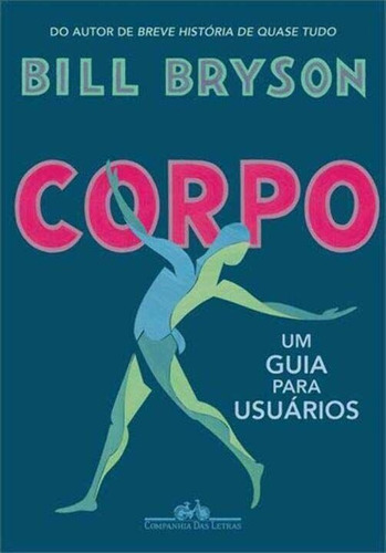 Corpo - Um Guia Para Usuários, De Bryson, Bill. Editora Cia Das Letras Em Português