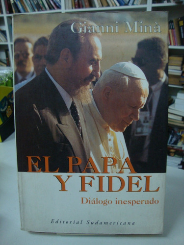 El Papa Y Fidel - Dialogo Inesperado - Gianni Mina