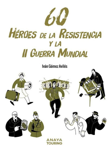 Libro: 60 Heroes De La Resistencia Y La Ii Guerra Mundial. G