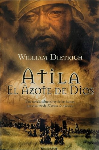 Atila. El Azote De Dios.c - William Dietrich