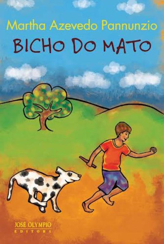 Bicho do mato, de Pannunzio, Martha Azevedo. Editora José Olympio Ltda., capa mole em português, 2014