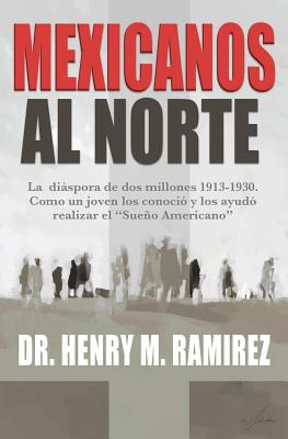 Libro Mexicanos Al Norte - Ramirez Ph. D., Henry M.