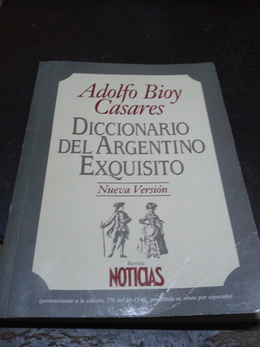 Novela Diccionario Del Argentino Exquisito A. Bioy Casares