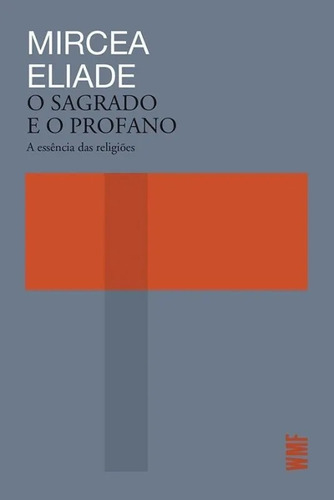 Livro: O Sagrado E O Profano - Mircea Eliade