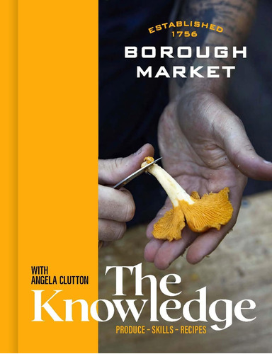 Libro: Borough Market: The Knowledge: The Ultimate Guide To