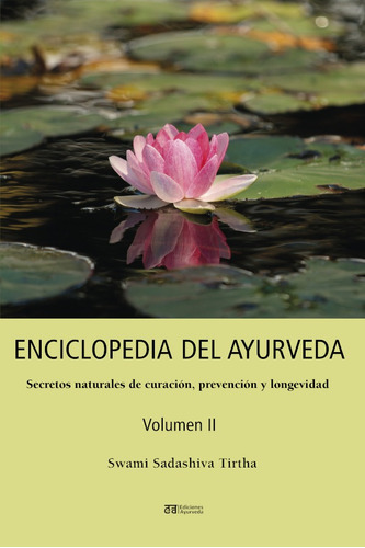 Enciclopedia Del Ayurveda - Volumen Ii, De Swami Sadashiva Tirtha. Editorial Ediciones Ayurveda, Tapa Blanda En Español, 2019