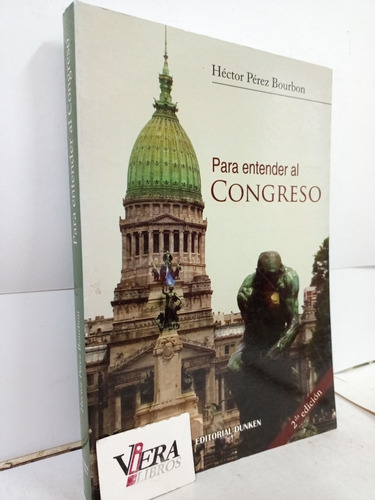 Para Entender Al Congreso - Héctor Pérez Bourbon