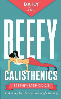 Libro Beefy Calisthenics : Step-by-step Guide To Building...