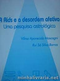 Livro A Aids E A Desordem Afetiva - Uma Pesquisa Astrologica - Vilma Aparecida Mascagni [1993]