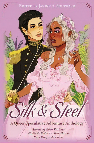 Silk & Steel: A Queer Speculative Adventure Anthology, De De Bodard, Aliette. Editorial Lightning Source Inc, Tapa Blanda En Inglés