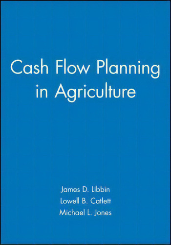 Cash Flow Planning In Agriculture, De James D. Libbin., Vol. 1. Editorial Iowa State University Press, Tapa Blanda En Inglés