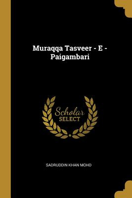 Libro Muraqqa Tasveer - E - Paigambari - Mohd, Sadruddin ...