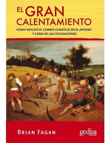 Gran Calentamiento. El, De Fagan, Brian., Vol. Abc. Editorial Gedisa, Tapa Blanda En Español, 1