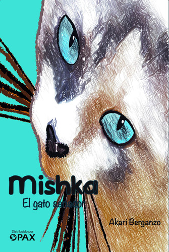 Mishka: El gato sanador, de Berganzo, Akari. Editorial Pax, tapa blanda en español, 2018