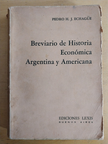 Breviario De Historia Economica Argentina Y Americ - Echague
