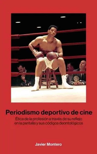 Libro Periodismo Deportivo De Cine Javier Montero