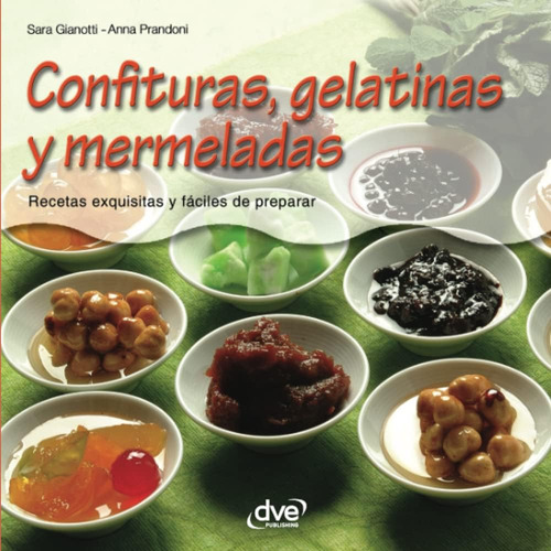 Libro Confituras, Gelatinas Y Mermeladas (spanish Edition)
