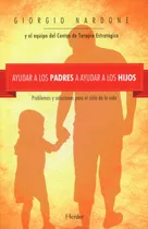 Comprar Libro Ayudar A Los Padres A Ayudar A Los Hijos