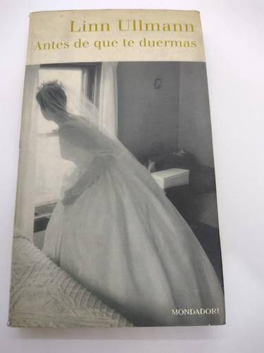 Antes De Que Te Duermas - Linn Ullmann - Mondadori  - Usad 