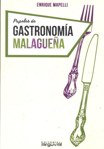 Libro: Papeles De Gastronomia Malagueña. Aa.vv. Editorial Ar