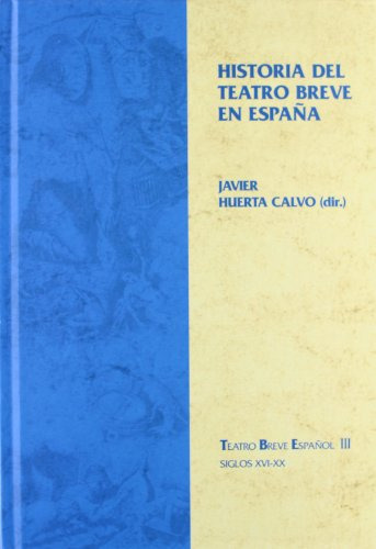 Libro Historia Del Teatro Breve En España  De Huerta Calvo J