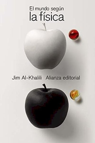 El Mundo Segun La Fisica - Al-khalili, Jim