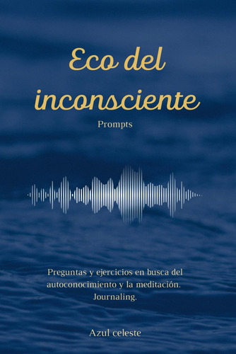 Eco Del Inconsciente: Preguntas Y Ejercicios En Busca 61qhs