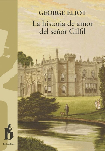 Libro La Historia De Amor Del Seãor Gilfil - Eliot, George