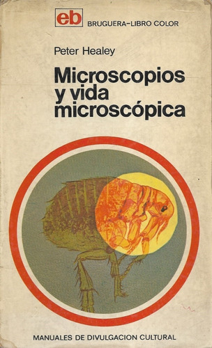 Microscopios Y Vida Microscópica / Peter Healey