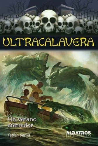 Un Verano Aterrador - Ultracalavera Fabián Sevilla Albatros