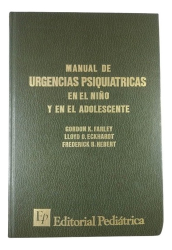 Manual De Urgencias Psiquiatricas En El Niño Y El Adolescent