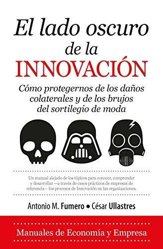 LADO OSCURO DE LA INNOVACION,EL, de FUNERO REVERON, ANTONIO. Editorial Almuzara en español