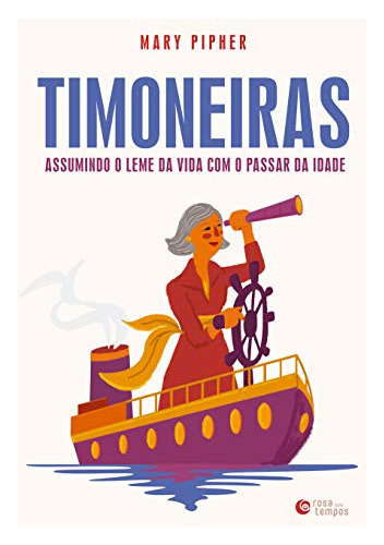 Libro Timoneiras Assumindo O Leme Da Vida Com O Passar Da Id