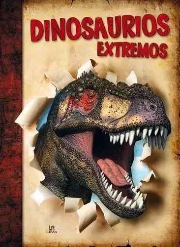 Dinosaurios Extremos - Libro Infantil - Libsa