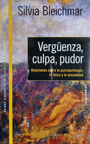 Vergüenza, Culpa, Pudor - Silvia Bleichmar - Paidós