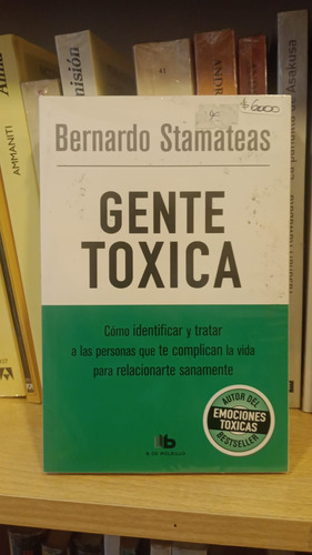 Gente Toxica - Bernardo Stamateas - Ed Ediciones B