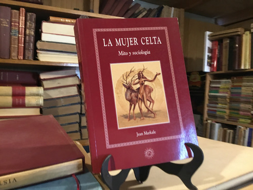 La Mujer Celta. Mito Y Sociologìa. Jean Markale (Usado)