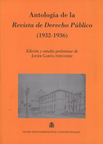 Antologia De La Revista De Derecho Publico (1932-1936) - ...